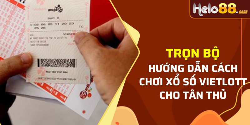 Cách chơi xổ số vietlott