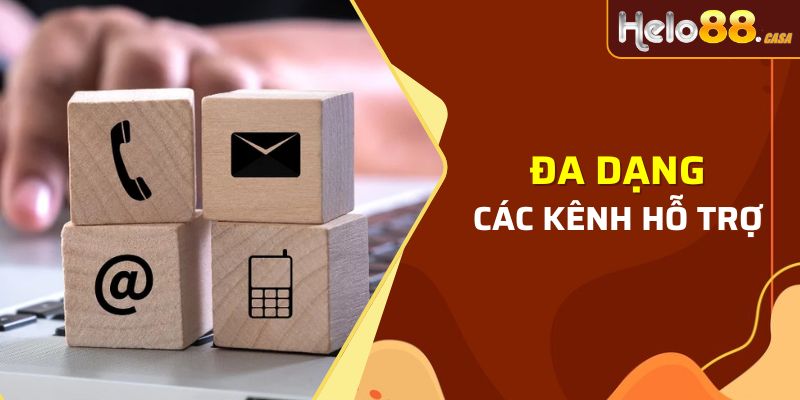 Đa dạng các kênh hỗ trợ tại sân chơi Helo88 uy tín
