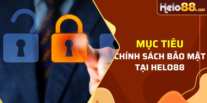 Mục tiêu của chính sách bảo mật Helo88