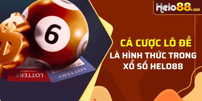 Xổ số cung cấp hình thức cược lô đề truyền thống